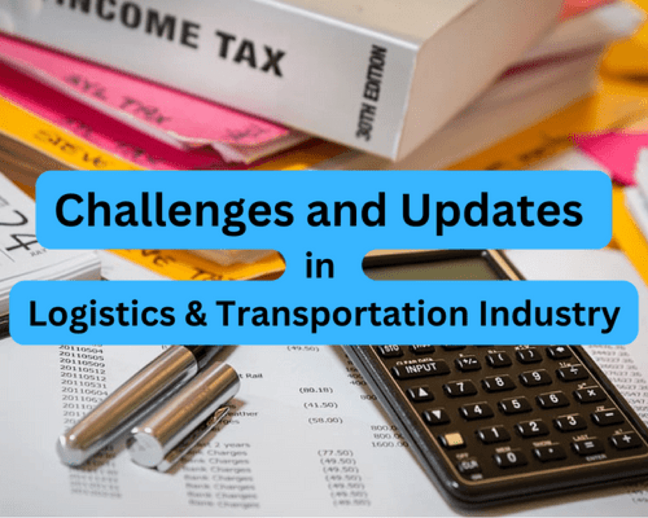 Challenges and Updates in Logistics and Transportation Industry