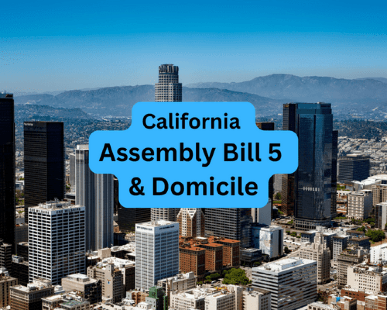 California Assembly Bill 5 & Domicile