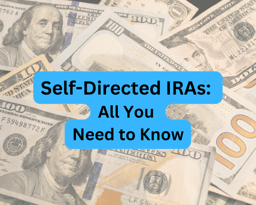 Self-Directed IRAs: All You Need to Know